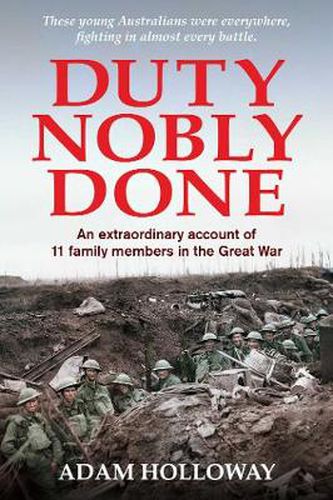 Duty Nobly Done: An Extraordinary Account of 11 Family Members in the Great War