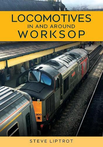 Cover image for Locomotives In and Around Worksop
