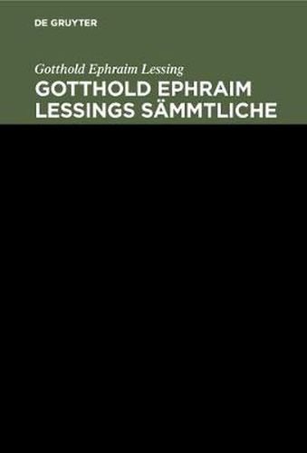 Gotthold Ephraim Lessing: Gotthold Ephraim Lessings Sammtliche Schriften. Band 8