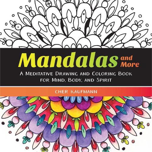 Cover image for Mandalas and More: A Meditative Drawing and Coloring Book for Mind, Body, and Spirit