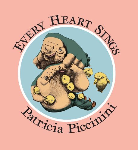 Every Heart Sings: A Children's Book by Patricia Piccinini