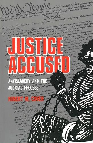 Cover image for Justice Accused: Antislavery and the Judicial Process