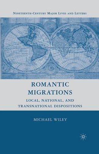 Cover image for Romantic Migrations: Local, National, and Transnational Dispositions