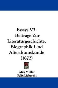 Cover image for Essays V3: Beitrage Zur Literaturgeschichte, Biographik Und Alterthumskunde (1872)