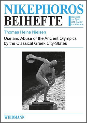 Cover image for Use and Abuse of the Ancient Olympics by the Classical Greek City-States