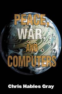 Cover image for Peace, War and Computers