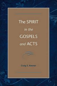 Cover image for The Spirit in the Gospels and Acts - Divine Purity and Power