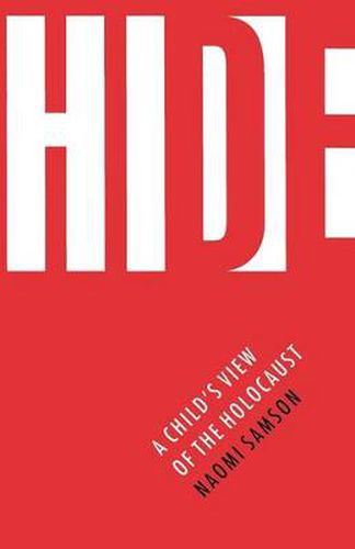 Hide: A Child's View of the Holocaust