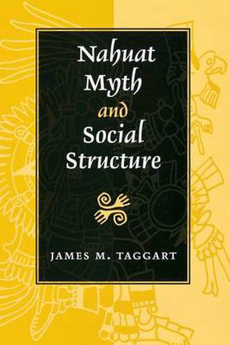 Cover image for Nahuat Myth and Social Structure