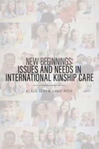 Cover image for New Beginnings: Issues and Needs in International Kinship Care