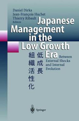 Cover image for Japanese Management in the Low Growth Era: Between External Shocks and Internal Evolution