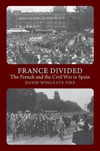 Cover image for France Divided: The French & the Civil War in Spain