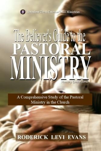 Cover image for The Believer's Guide to the Pastoral Ministry