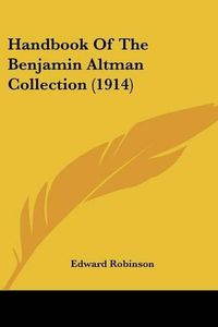 Cover image for Handbook of the Benjamin Altman Collection (1914)