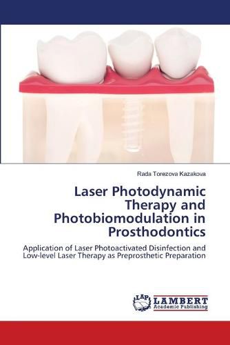 Cover image for Laser Photodynamic Therapy and Photobiomodulation in Prosthodontics