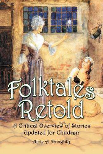 Cover image for Folktales Retold: A Critical Overview of Stories Updated for Children