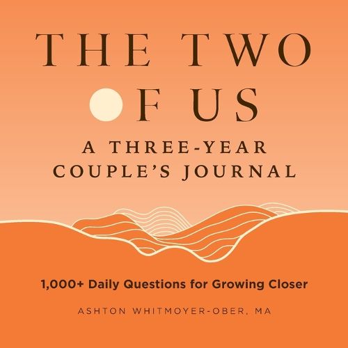 Cover image for The Two of Us: A Three-Year Couples Journal: 1,000+ Daily Questions for Growing Closer