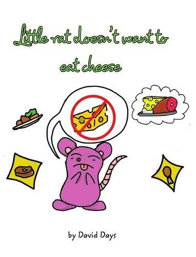 Cover image for Little rat doesn't want to eat cheese