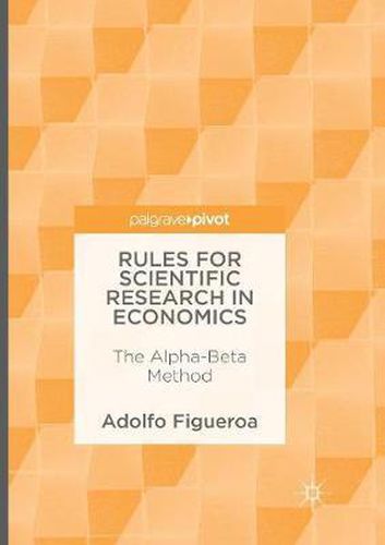 Cover image for Rules for Scientific Research in Economics: The Alpha-Beta Method