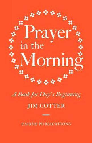 Cover image for Prayer in the Morning: A Book for Day's Beginning