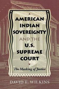 Cover image for American Indian Sovereignty and the U.S. Supreme Court: The Masking of Justice