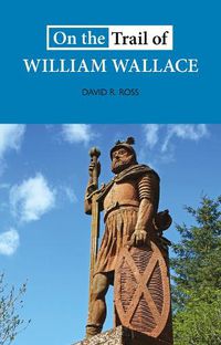 Cover image for On the Trail of William Wallace