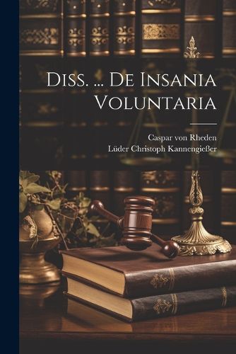 Cover image for Diss. ... De Insania Voluntaria