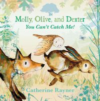 Cover image for Molly, Olive, and Dexter: You Can't Catch Me!