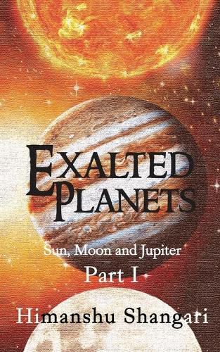 Cover image for Exalted Planets - Part I: Sun, Moon and Jupiter