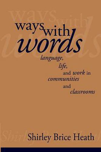 Cover image for Ways with Words: Language, Life and Work in Communities and Classrooms