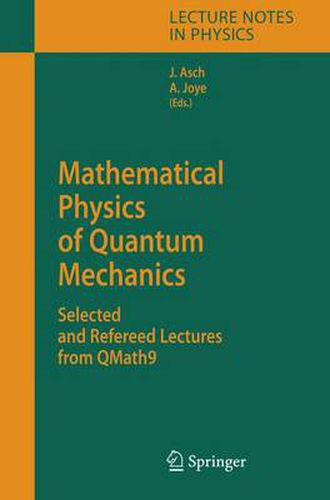 Cover image for Mathematical Physics of Quantum Mechanics: Selected and Refereed Lectures from QMath9