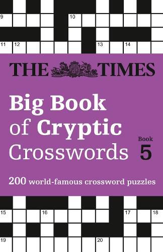 The Times Big Book of Cryptic Crosswords 5: 200 World-Famous Crossword Puzzles