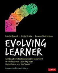 Cover image for Evolving Learner: Shifting From Professional Development to Professional Learning From Kids, Peers, and the World