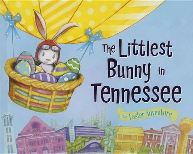 The Littlest Bunny in Tennessee: An Easter Adventure