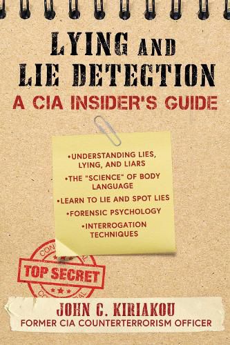 Cover image for Lying and Lie Detection: A CIA Insider's Guide