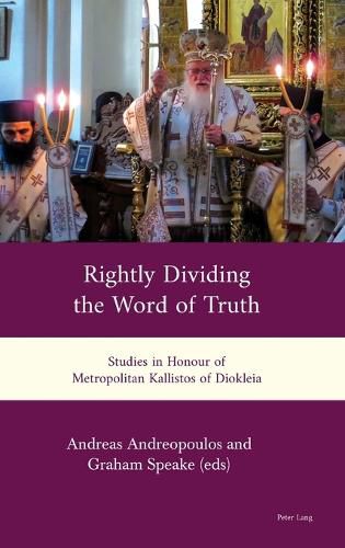 Cover image for Rightly Dividing the Word of Truth: Studies in Honour of Metropolitan Kallistos of Diokleia