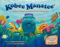 Cover image for Kobee Manatee: Climate Change and the Great Blue Hole Hazard