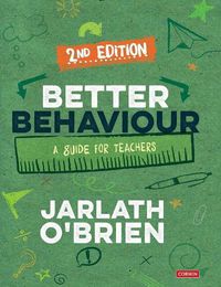 Cover image for Better Behaviour: A Guide for Teachers