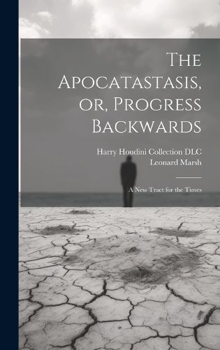 Cover image for The Apocatastasis, or, Progress Backwards
