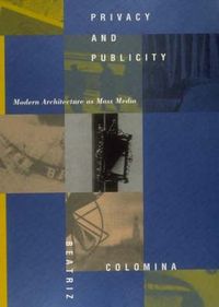 Cover image for Privacy and Publicity: Modern Architecture as Mass Media
