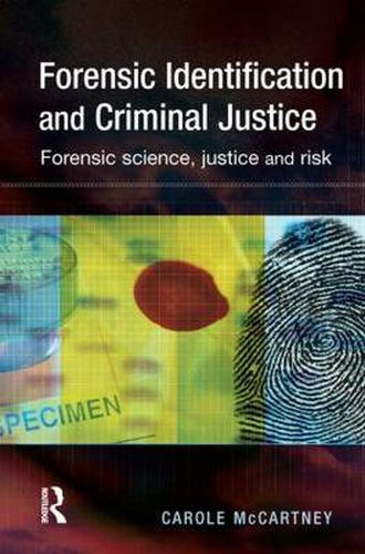 Cover image for Forensic Identification and Criminal Justice: Forensic science, justice and risk