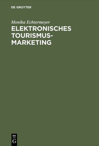 Cover image for Elektronisches Tourismus-Marketing: Globale Crs-Netze Und Neue Informationstechnologien