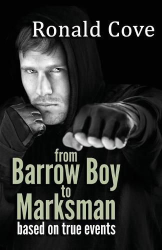 Cover image for From Barrow Boy To Marksman: based on true events