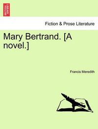 Cover image for Mary Bertrand. [A Novel.] Vol. II