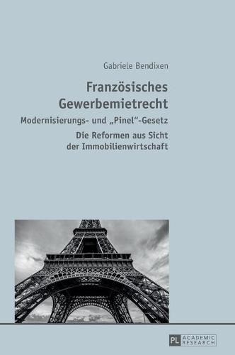 Cover image for Franzoesisches Gewerbemietrecht: Modernisierungs- Und  Pinel -Gesetz - Die Reformen Aus Sicht Der Immobilienwirtschaft
