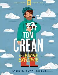 Cover image for Tom Crean: The Brave Explorer - Little Library 4