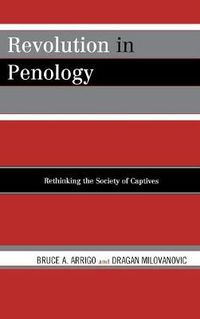 Cover image for Revolution in Penology: Rethinking the Society of Captives