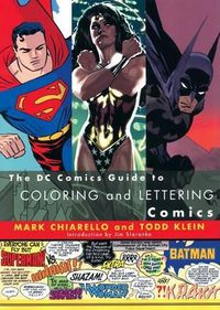 Cover image for The DC Comics Guide to Coloring and Lettering Comics