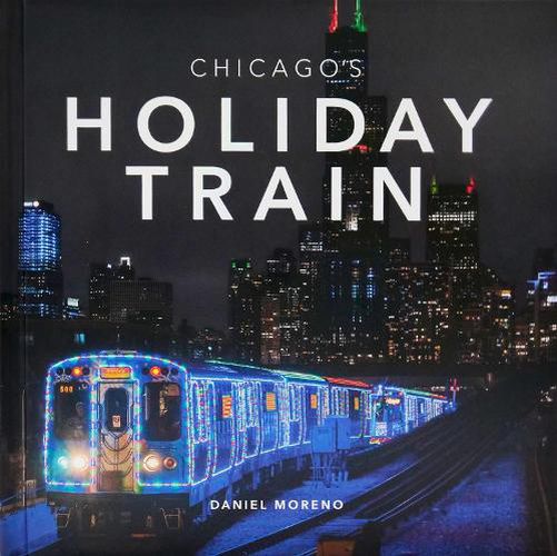 Cover image for Chicago's Holiday Train