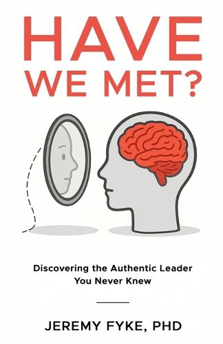 Cover image for Have We Met? Discovering the Authentic Leader You Never Knew